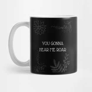 you gonna hear me roar Mug